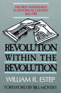 Revolution Within the Revolution: The First Amendment in Historical Context, 1612-1789