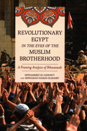 Revolutionary Egypt in the Eyes of the Muslim Brotherhood: A Framing Analysis of Ikhwanweb
