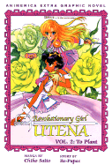 Revolutionary Girl Utena, Volume 2: To Plant