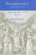 Revolutionary Subjects in the English "Jacobin" Novel, 1790-1805