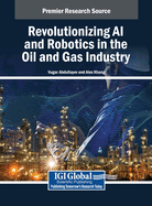 Revolutionizing AI and Robotics in the Oil and Gas Industry
