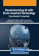 Revolutionizing AI with Brain-Inspired Technology: Neuromorphic Computing