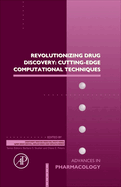 Revolutionizing Drug Discovery: Cutting-Edge Computational Techniques: Volume 103