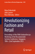 Revolutionizing Fashion and Retail: Proceedings of the Fifth fashionXrecsys Workshop at the Recommender Systems Conference, Singapore, 18th-22nd September 2023