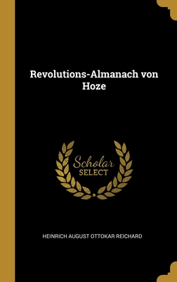 Revolutions-Almanach Von Hoze - Reichard, Heinrich August Ottokar