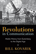 Revolutions in Communication: Media History from Gutenberg to the Digital Age