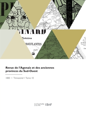 Revue de l'Agenais Et Des Anciennes Provinces Du Sud-Ouest - Academie Des Sciences