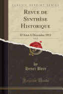Revue de Synthese Historique, Vol. 27: D'Aout a Decembre 1913 (Classic Reprint)