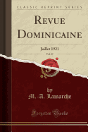 Revue Dominicaine, Vol. 27: Juillet 1921 (Classic Reprint)