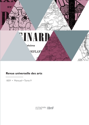 Revue Universelle Des Arts - LaCroix, Paul