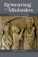 Reweaving the Ministries: The Emmaus Paradigm