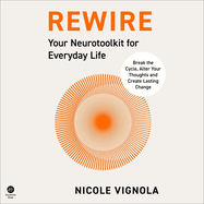 Rewire: Your Neurotoolkit for Everyday Life