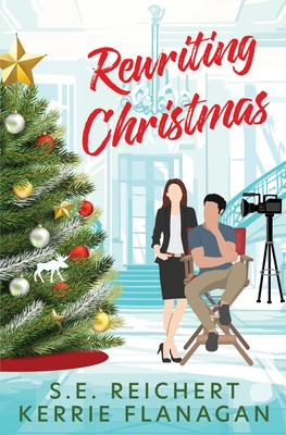 Rewriting Christmas - Reichert, S E, and Flanagan, Kerrie