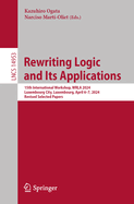 Rewriting Logic and Its Applications: 15th International Workshop, WRLA 2024, Luxembourg City, Luxembourg, April 6-7, 2024, Revised Selected Papers