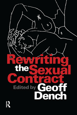 Rewriting the Sexual Contract - Dench, Geoff