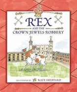 Rex and the Crown Jewels Robbery