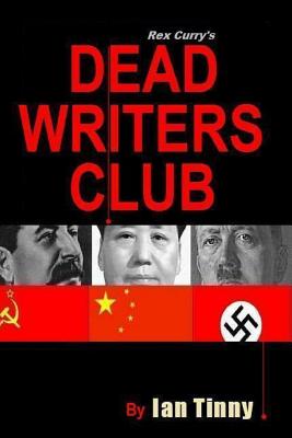 Rex Curry's Dead Writers Club - Curry, Rex, and Tinny, Ian