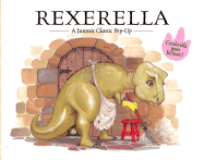 Rexerella: A Jurassic Classic Pop-Up - Faulkner, Keith, and Lambert, Jonathan
