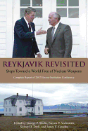 Reykjavik Revisited: Steps Toward a World Free of Nuclear Weapons: Complete Report of 2007 Hoover Institution Conference