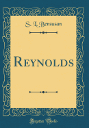 Reynolds (Classic Reprint)