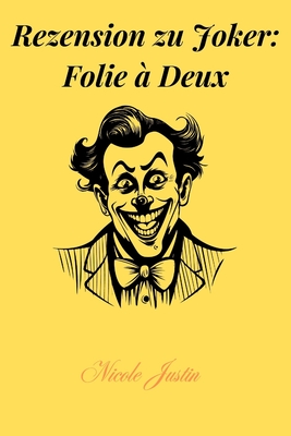 Rezension zu Joker: Folie ? Deux - Justin, Nicole