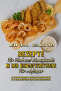 Rezepte F?r Fisch und Meeresfr?chte in Der Hei?luftfritteuse F?r Anf?nger: Ein Komplettes Kochbuch Mit Einfachen Und Leckeren Ideen F?r Die 50 Besten Meeresfr?chte-Rezepte Aus Der Hei?luftfritteuse (Air Fryer Fish & Seafood Recipes For Beginners...