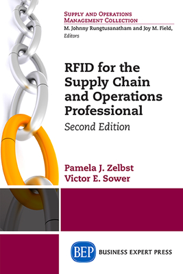 RFID for the Supply Chain and Operations Professional, Second Edition - Zelbst, Pamela, and Sower, Victor