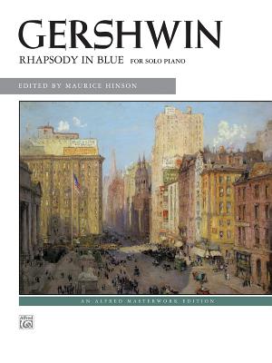 Rhapsody in Blue (Solo Piano Version) - Gershwin, George (Composer), and Hinson, Maurice (Composer)