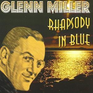 Rhapsody in Blue [Sunflower] - Glenn Miller