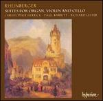 Rheinberger: Suites for Organ, Violin and Cello