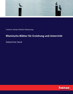 Rheinische Bl?tter f?r Erziehung und Unterricht: Siebzehnter Band