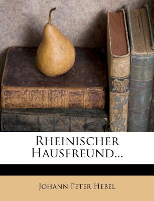 Rheinischer Hausfreund... - Hebel, Johann Peter