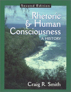 Rhetoric and Human Consciousness: A History