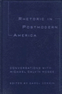 Rhetoric in Postmodern America: Conversations with Michael Calvin McGee