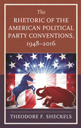 Rhetoric of the American Political Party Conventions, 1948-2016