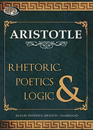 Rhetoric, Poetics, & Logic - Aristotle, and Davidson, Frederick (Read by), and Roberts, W Reese (Translated by)