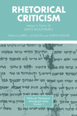 Rhetorical Criticism - Jackson, Jaren J (Editor), and Kessler, Martin (Editor), and Hadidian, Dikran (Editor)