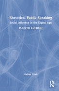 Rhetorical Public Speaking: Social Influence in the Digital Age