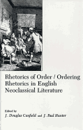 Rhetorics of Order: Ordering Rhetorics in English Neoclassical Literature