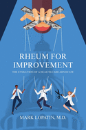 Rheum for Improvement: The Evolution of a Health Care Advocate