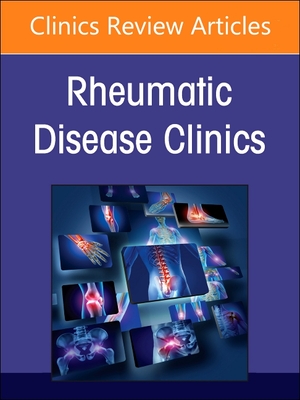 Rheumatic Immune-Related Adverse Events, an Issue of Rheumatic Disease Clinics of North America: Volume 50-2 - Meara, Alexa Simon, MD (Editor), and Liew, David, MD (Editor)