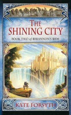 Rhiannon's Ride 2: The Shining City - Forsyth, Kate