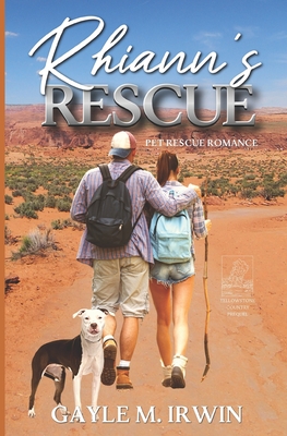 Rhiann's Rescue: A Pet Rescue Romance Prequel - Irwin, Gayle M