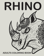 Rhino Adults Coloring Book: An Adults Coloring Book With Many Rhino Illustrations For Relaxation And Stress Relief