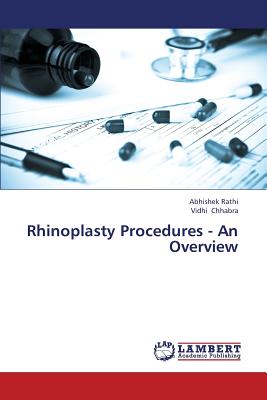 Rhinoplasty Procedures - An Overview - Rathi, Abhishek, and Chhabra, Vidhi