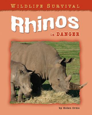 Rhinos in Danger - Orme, Helen