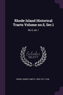 Rhode Island Historical Tracts Volume no.5, Ser.1: No.5, ser.1