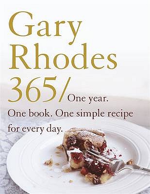 Rhodes 365: One Year One Book a Simple Recipe for Every Day - Rhodes, Gary
