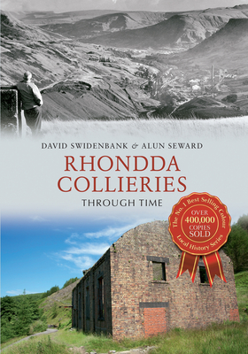 Rhondda Collieries Through Time - Swidenbank, David, and Seward, Alun