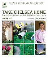 RHS Take Chelsea Home: Practical Inspiration from the RHS Chelsea Flower Show